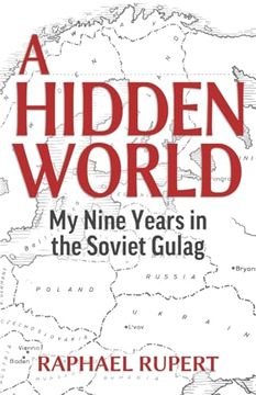 portada A Hidden World: My Nine Years in the Soviet Gulag