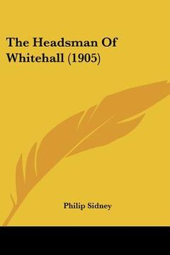 portada the headsman of whitehall (1905) (en Inglés)