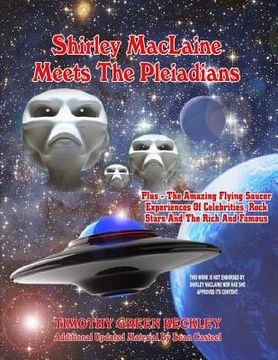 portada Shirley MacLaine Meets The Pleiadians: Plus - The Amazing Flying Saucer Experiences Of Celebrities, Rock Stars And The Rich And Famous (in English)