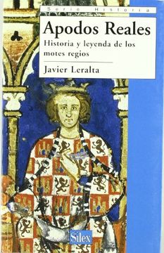 portada apodos reales . historia y leyenda de los motes regios (in Spanish)