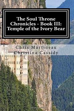 portada The Soul Throne Chronicles - Book III: Temple of the Ivory Bear: Volume 3