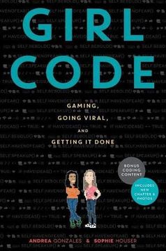 portada Girl Code: Gaming, Going Viral, and Getting it Done 