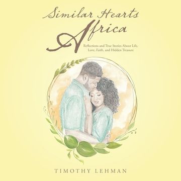 portada Similar Hearts Africa: Reflections and True Stories About Life, Love, Faith, and Hidden Treasure (in English)