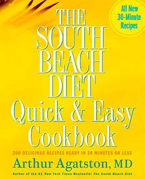 portada The South Beach Diet Quick and Easy Cookbook: 200 Delicious Recipes Ready in 30 Minutes or Less (en Inglés)