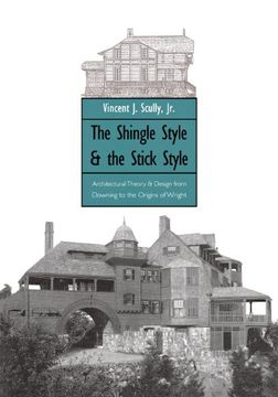 portada The Shingle Style and the Stick Style: Architectural Theory and Design From Downing to the Origins of Wright; Revised Edition (Yale Publications in the History of Art) (en Inglés)