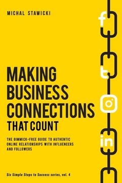 portada Making Business Connections That Count: The Gimmick-free Guide to Authentic Online Relationships with Influencers and Followers (en Inglés)