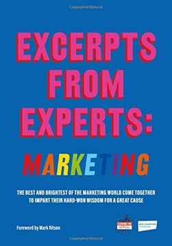 portada Excerpts From Experts: Marketing: The Best and Brightest of the Marketing World Come Together to Impart Their Hard-Won Wisdom for a Great Cause (en Inglés)