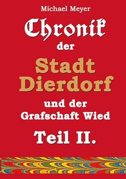 portada Chronik der Stadt Dierdorf und der Grafschaft Wied - Teil ii. (in German)