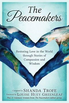 portada The Peacemakers: Restoring Love in the World through Stories of Compassion and Wisdom