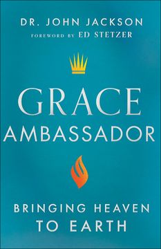 portada Grace Ambassador: Bringing Heaven to Earth (en Inglés)