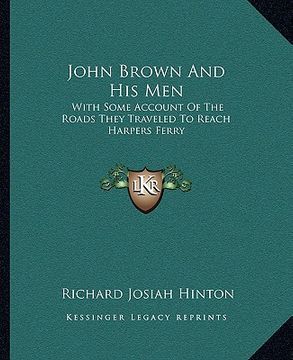 portada john brown and his men: with some account of the roads they traveled to reach harpers ferry (in English)