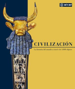 portada Civilización. La historia del mundo en 1.000 objetos