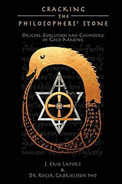 portada Cracking the Philosophers' Stone: Origins, Evolution and Chemistry of Gold-Making (Paperback Black & White Edition) (Quintessence Classical Alchemy Series) (in English)