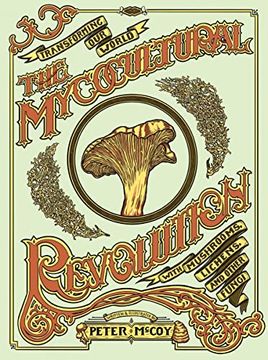 portada Mycocultural Revolution: Transforming our World With Mushrooms, Lichens, and Other Fungi (5-Minute Therapy) (in English)