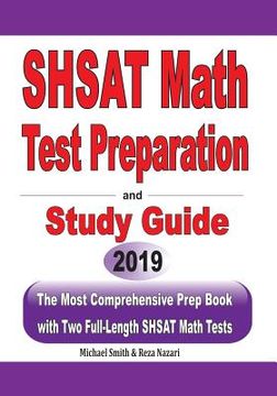 portada SHSAT Math Test Preparation and study guide: The Most Comprehensive Prep Book with Two Full-Length SHSAT Math Tests