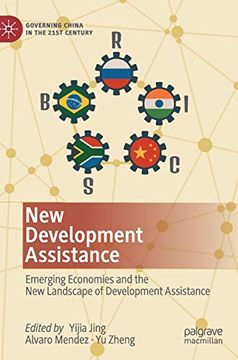 portada New Development Assistance: Emerging Economies and the new Landscape of Development Assistance (Governing China in the 21St Century) 
