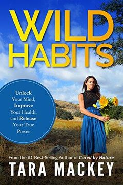 portada Wild Habits: Unlock Your Mind, Improve Your Health, and Release Your True Power (en Inglés)