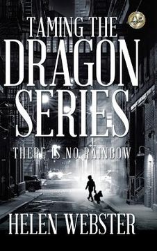 portada Taming the Dragon Series: There Is No Rainbow (en Inglés)