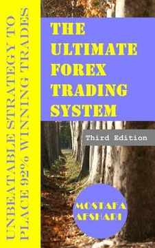 portada The Ultimate Forex Trading System-Unbeatable Strategy to Place 92% Winning Trades (en Inglés)