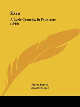portada zaza: a lyric comedy, in four acts (1919) (en Inglés)
