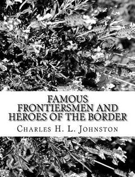 portada Famous Frontiersmen and Heroes of the Border (en Inglés)
