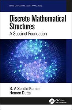 portada Discrete Mathematical Structures: A Succinct Foundation (Mathematics and its Applications) (en Inglés)