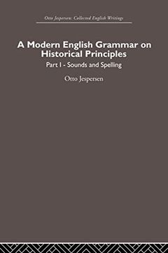 portada A Modern English Grammar on Historical Principles: Volume 1, Sounds and Spellings (en Inglés)