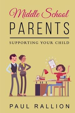 portada Middle School Parents, Supporting Your Child (en Inglés)
