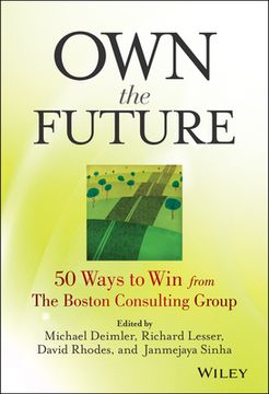 portada Own the Future: 50 Ways to Win from The Boston Consulting Group (en Inglés)