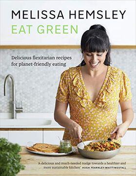 portada Eat Green: Delicious Flexitarian Recipes for Planet-Friendly Eating (in English)