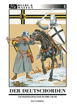 portada Der Deutschorden: Von Akkon bis zum Baltikum. Die Armee 1198 - 1420 (en Alemán)
