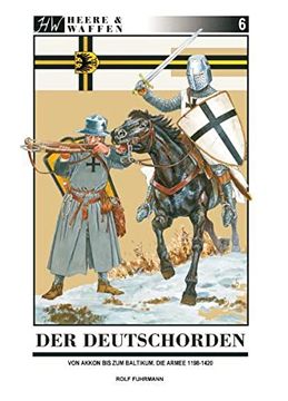 portada Der Deutschorden: Von Akkon bis zum Baltikum. Die Armee 1198 - 1420