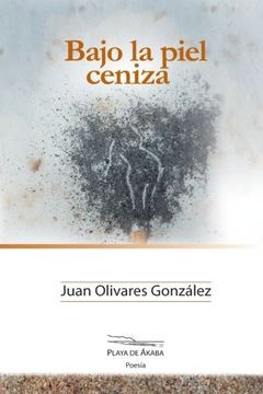 portada Bajo La Piel Ceniza (Spanish Edition)