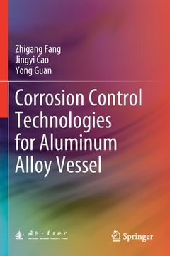 portada Corrosion Control Technologies for Aluminum Alloy Vessel (en Inglés)