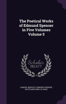 portada The Poetical Works of Edmund Spenser in Five Volumes Volume 5