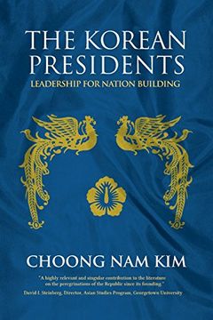 portada The Korean Presidents: Leadership for Nation Building
