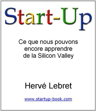 portada Start-Up: Ce Que Nous Pouvons Encore Apprendre De La Silicon Valley (French Edition)