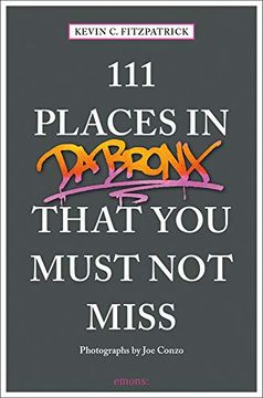 portada 111 Places in the Bronx That you Must not Miss (111 Places in. That you Must not Miss) (en Inglés)