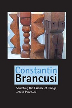 portada Constantin Brancusi: Sculpting the Essence of Things (Sculptors Series) (in English)