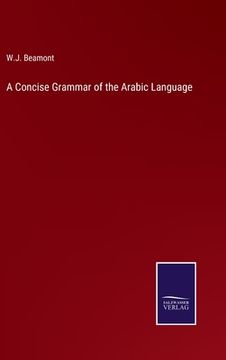 portada A Concise Grammar of the Arabic Language (in English)