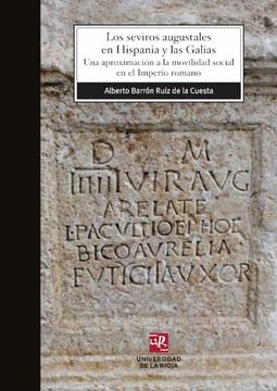 portada Los Seviros Augustales en Hispania y las Galias: Una Aproximación a la Movilidad Social en el Imperio Romano: 72 (Biblioteca de Investigación)