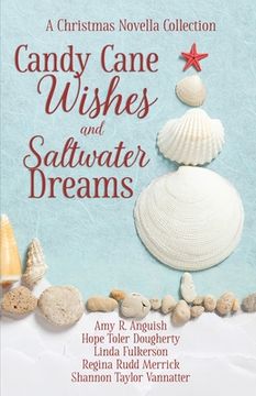 portada Candy Cane Wishes and Saltwater Dreams: A Christmas Novella Collection
