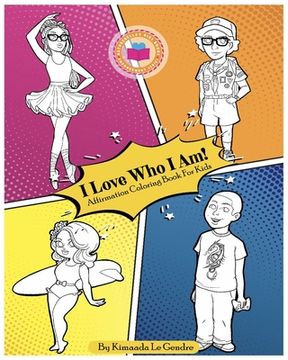 portada I Love Who I Am! Affirmation Coloring Book For Kids: Naturebella's Kids Empowerment Series (en Inglés)