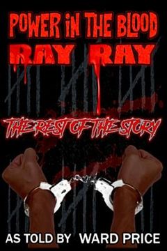portada Power In The Blood: Ray Ray - The Rest Of The Story (en Inglés)