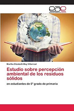 portada Estudio Sobre Percepción Ambiental de los Residuos Sólidos: En Estudiantes de 5° Grado de Primaria (in Spanish)