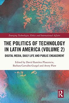 portada The Politics of Technology in Latin America (Volume 2) (Emerging Technologies, Ethics and International Affairs) (in English)