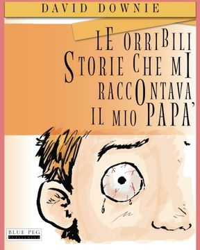 portada Le Orribili Storie Che Mi Raccontava Il Mio Papà (Italian Edition)
