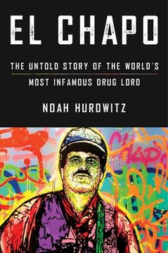 portada El Chapo: The Untold Story of the World'S Most Infamous Drug Lord (en Inglés)