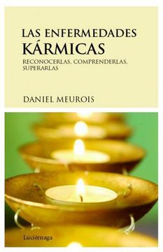 portada Las Enfermedades Kármicas: Reconocerlas, Comprenderlas, Superarlas (Prevenir y Sanar) (in Spanish)