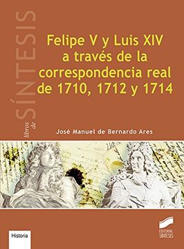 portada Felipe v y Luis xiv a Traves de la Correspondencia Real de